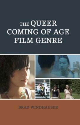 Brad Windhauser Explores Queer Coming Of Age Film Genre In New Book