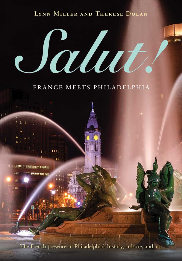 New book “Salut!” dives into Philadelphia’s French history