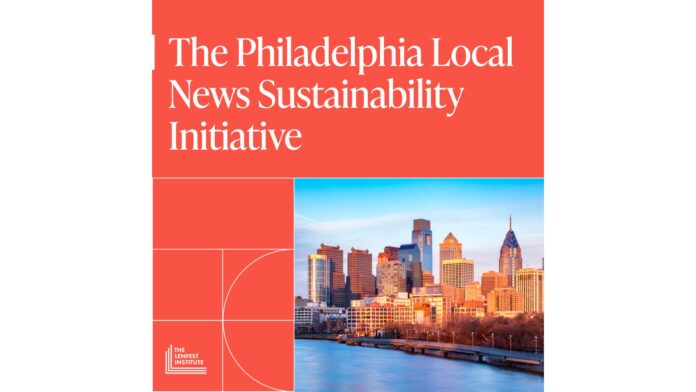 Philadelphia Local News Sustainability Initiative from The Lenfest Institute for Journalism