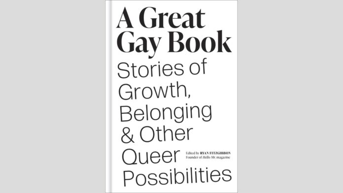 Book cover for “A Great Gay Book: Stories of Growth, Belonging & Other Queer Possibilities,