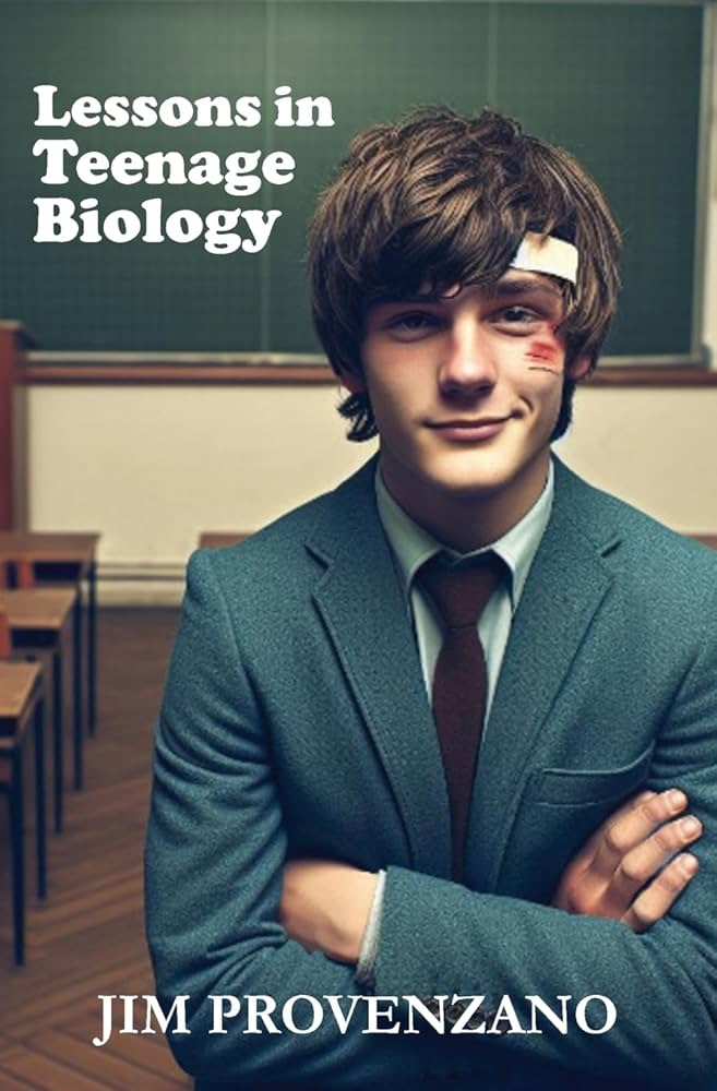 Book cover for Lessons in Teenage Biology by Jim Provenzano